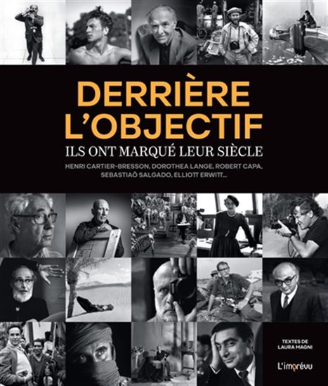 Derrière l&#39;objectif : ils ont marqué leur siècle - LAURA MAGNI