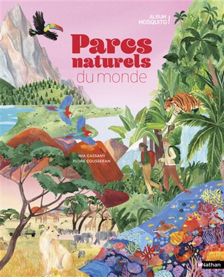 Parcs naturels du monde - MIA CASSANY - FLORE COUSSERAN
