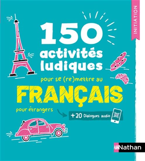 150 activités ludiques pour se (re)mettre au français : pour étrangers : + 20 dialogues audio N. éd. - CATHERINE MAZAURIC