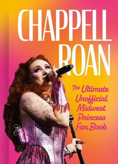 Chappell Roan: The Ultimate Midwest Princess Fan Book - NATTY KASAMBALA