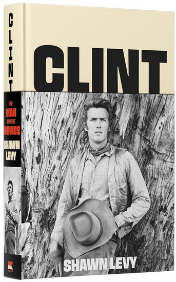 Clint, The Man and the Movies (Large Print) - SHAWN LEVY