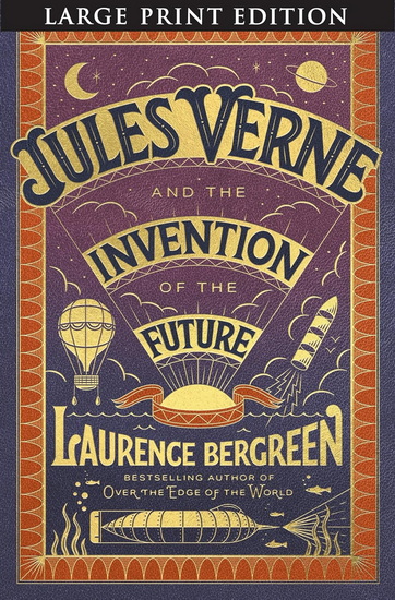 Jules Verne and the Invention of the Future (Large Print) - LAURENCE BERGREEN