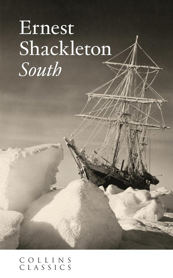 South (Collins Classics) - ERNEST SHACKLETON