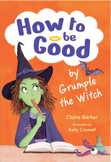 Big Cat for Little Wandle Fluency – How to be Good by Grumple the Witch: Fluency 1 - CLAIRE BARKER - KELLY CASWELL