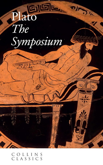 The Symposium (Collins Classics) - PLATO