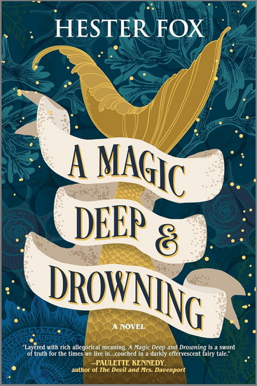 A Magic Deep and Drowning - HESTER FOX