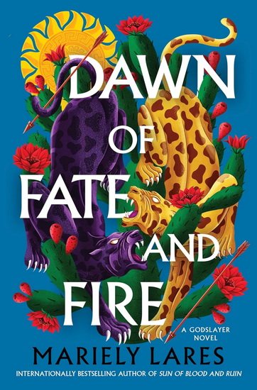 Dawn of Fate and Fire - MARIELY LARES