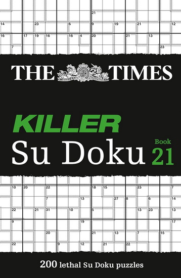 The Times Killer Su Doku Book 21: 200 lethal Su Doku puzzles (The Times Su Doku) - COLLECTIF