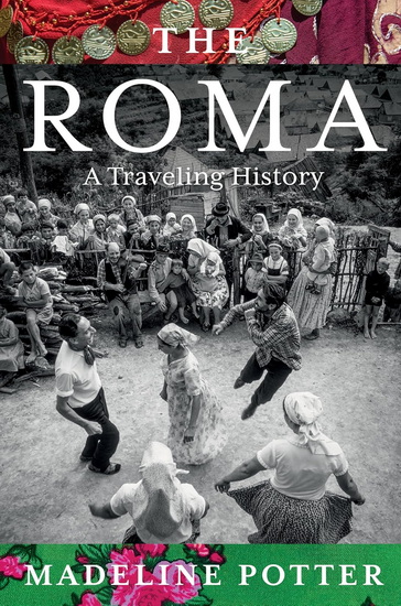 The Roma, A Traveling History - MADELINE POTTER