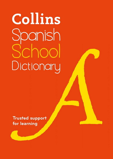 Spanish School Dictionary: Trusted support for learning (Collins School Dictionaries) - COLLECTIF