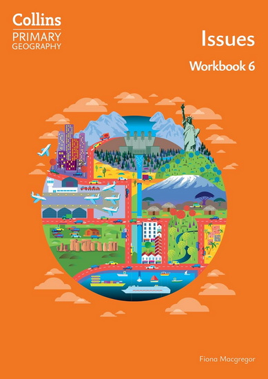Collins Primary Geography – Issues – Workbook 6 - FIONA MACGREGOR