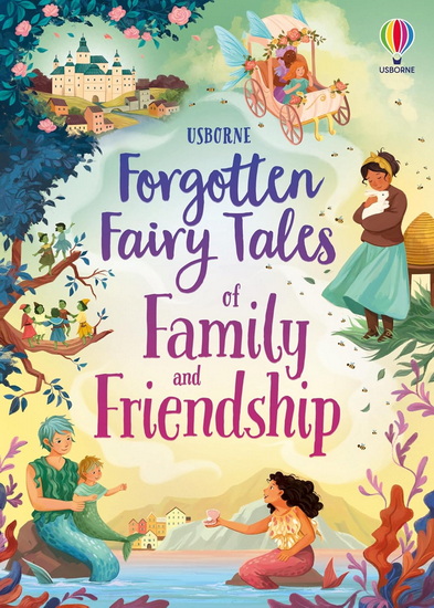 Forgotten Fairy Tales of Family and Friendship - MARY SEBAG-MONTEFIORE - SIAN JAMES
