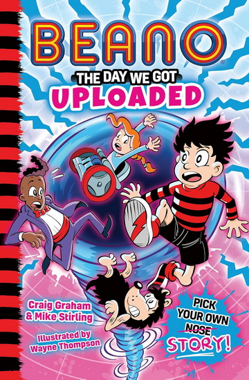 Beano: The Day We Got Uploaded (Beano Fiction Pick Your Own Story, Book 2) - BEANO - CRAIG GRAHAM