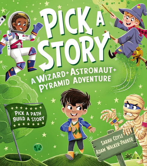 Pick a Story: A Wizard Astronaut Pyramid Adventure (Pick a Story) - SARAH COYLE - ADAM WALKER-PARKER