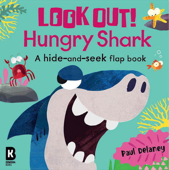 Look Out! Hungry Shark (Look Out! Hungry Animals) - PAUL DELANEY