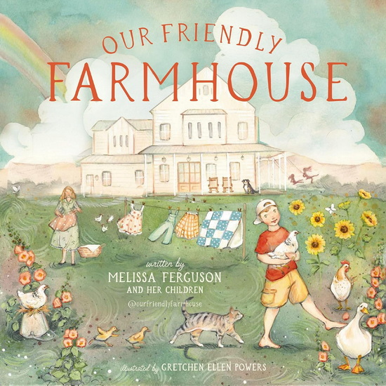 Our Friendly Farmhouse - MELISSA FERGUSON - GRETCHEN ELLEN POWERS