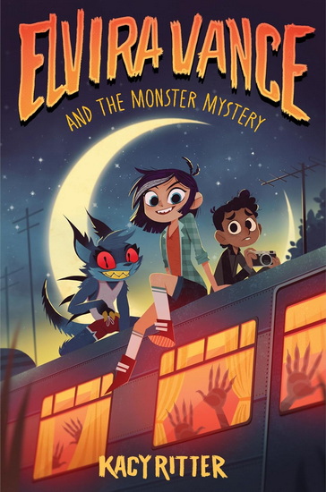 Elvira Vance and the Monster Mystery - KACY RITTER