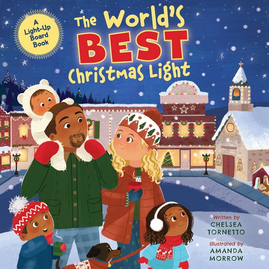 The World&#39;s Best Christmas Light, A Light-Up Board Book - CHELSEA TORNETTO - AMANDA MORROW