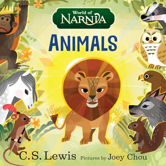 World of Narnia: Animals - C S LEWIS - JOEY CHOU