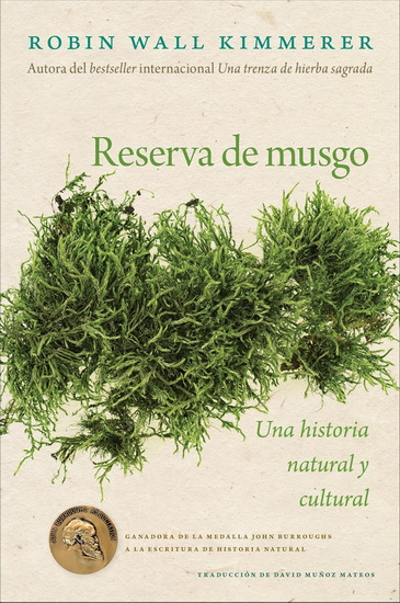 Gathering Moss / Reserva de musgo (Spanish Edition), Una historia natural y cultural - ROBIN WALL KIMMERER - DAVID MUÑOZ MATEOS