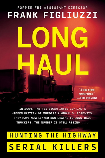 Long Haul, Hunting the Highway Serial Killers - FRANK FIGLIUZZI