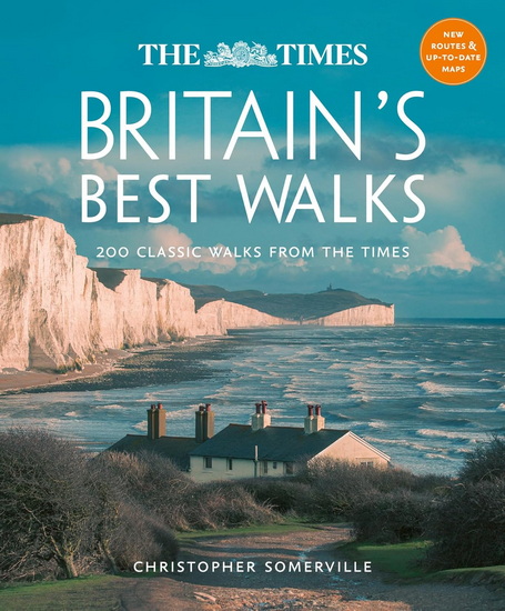 The Times Britain’s Best Walks: 200 classic walks from The Times - CHRISTOPHER SOMERVILLE