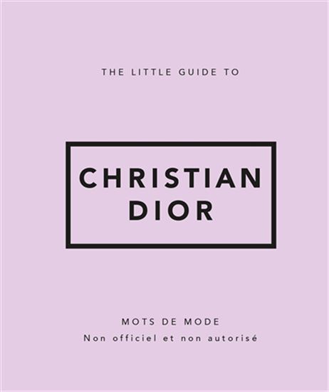 The Little guide to Christian Dior - COLLECTIF