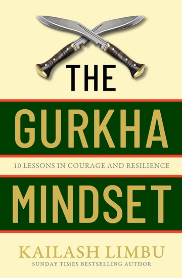 The Gurkha Way: The pulse-pounding debut thriller by the award-winning author and journalist - CAPTAIN KAILASH LIMBU