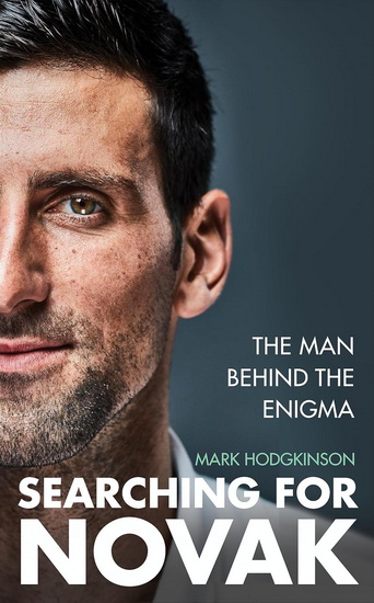 Searching for Novak: The man behind the enigma - MARK HODGKINSON