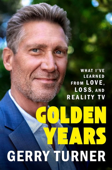Golden Years: A Memoir of Grieving, Healing, and Second Chances - GERRY TURNER