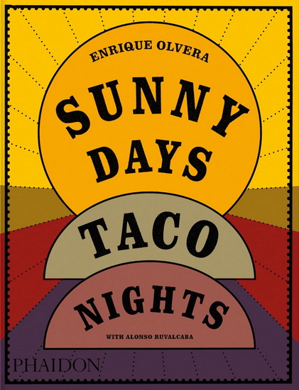 Sunny Days, Taco Nights - ENRIQUE OLVERA