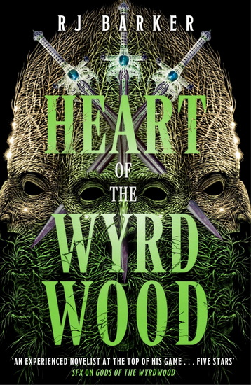 Heart of the Wyrdwood - RJ BARKER
