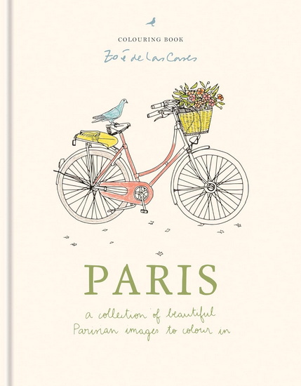 Zoé de Las Cases Paris Colouring Book: A collection of beautiful Parisian images to colour in - ZOÉ DE LAS CASES