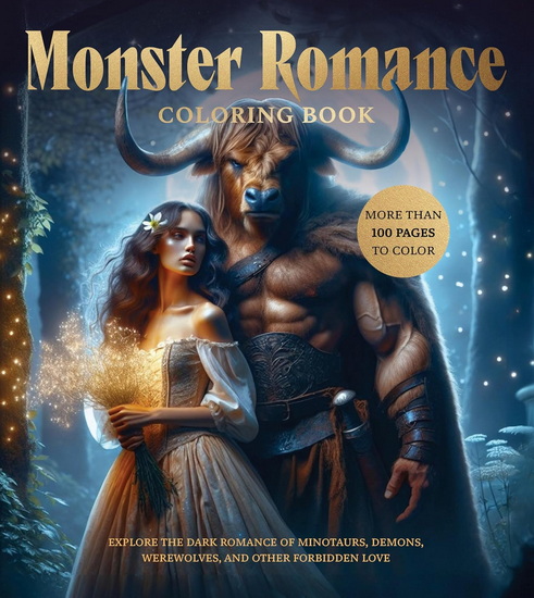 Monster Romance Coloring Book: Explore the Dark Romance of Minotaurs, Demons, Werewolves, and Other Forbidden Love - More Than 100 Pages to Color - COLLECTIF