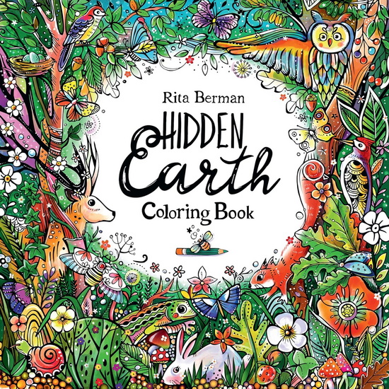 Hidden Earth Coloring Book: Color and Breathe - RITA BERMAN