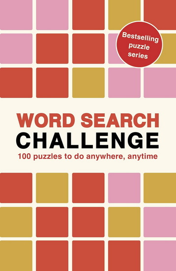 Word Search Challenge: 100 Puzzles to do anywhere, anytime - ROLAND HALL