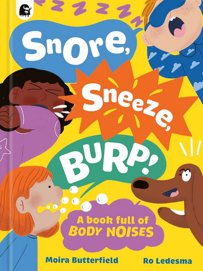 Snore, Sneeze, Burp - MOIRA BUTTERFIELD