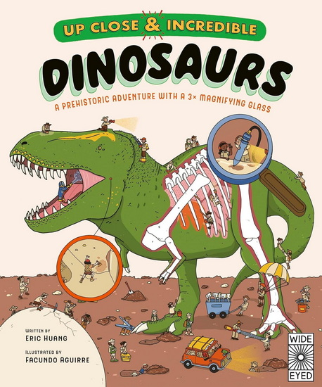 Up Close and Incredible: Dinosaurs: A prehistoric adventure with a 3× magnifying glass - ERIC HUANG