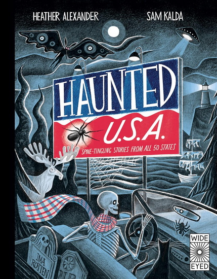 Haunted USA: Spine-tingling stories from all 50 states - HEATHER ALEXANDER