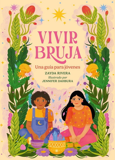 Vivir Bruja (Being Bruja): Una guía para jóvenes (Spanish Edition) - ZAYDA RIVERA - JENNIFER DAHBURA