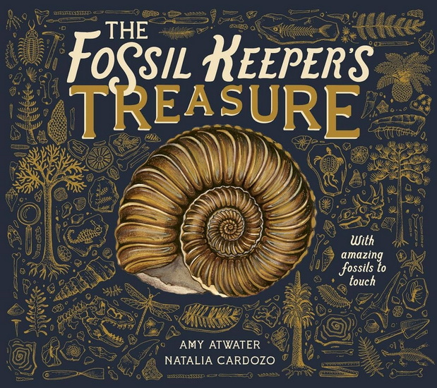 The Fossil Keepers Treasure : With Amazing Fossils to Touch - AMY ATWATER - NAT CARDOZO