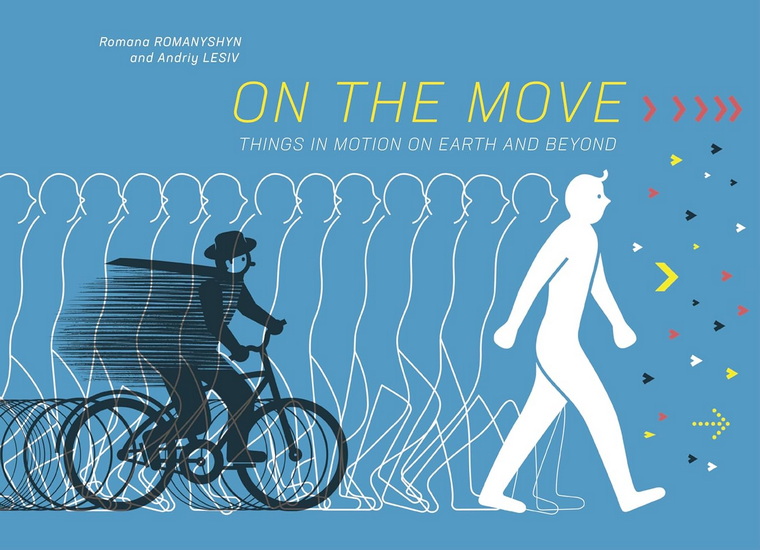 On the Move : Things in Motion on Earth and Beyond - ROMANA ROMANYSHYN - ANDRIY LESIV
