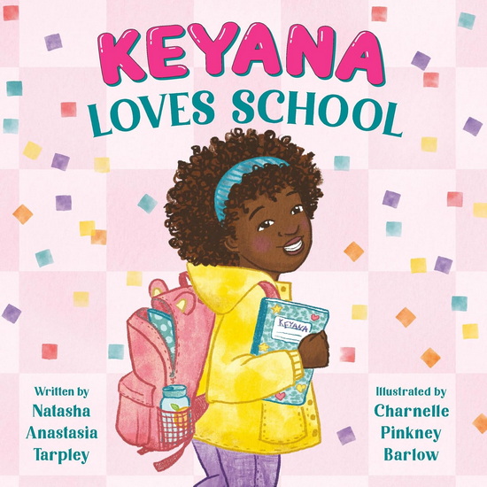Keyana Loves School - NATASHA ANASTASIA TARPLEY - CHARNELLE PINKNEY BARLOW