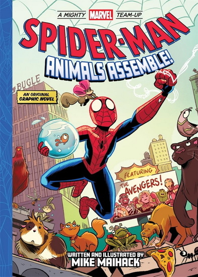 Spider - Man : Animals Assemble! ( A Mighty Marvel Team - Up ) : An Original Graphic Novel - MIKE MAIHACK