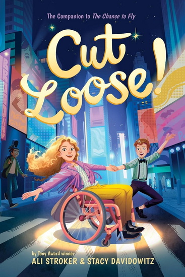 Cut Loose! ( The Chance to Fly # 2 ) : A Novel - ALI STROKER - STACY DAVIDOWITZ