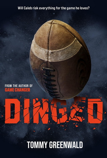 Dinged : A Game Changer Companion Novel - TOMMY GREENWALD