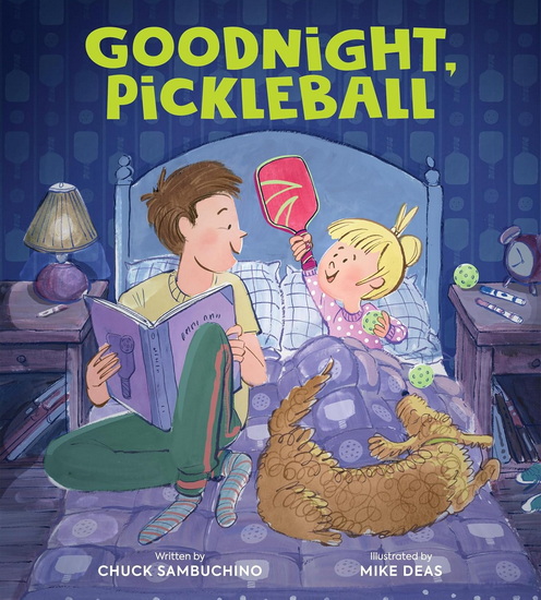 Goodnight, Pickleball - CHUCK SAMBUCHINO - MIKE DEAS