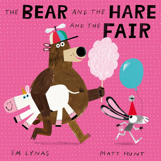 The Bear and the Hare and the Fair - MATT HUNT - EM LYNAS