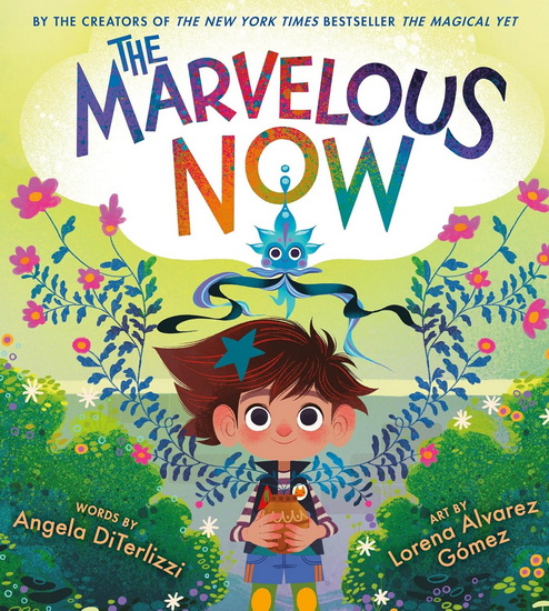 The Marvelous Now - ANGELA DITERLIZZI - LORENA ALVAREZ GÓMEZ