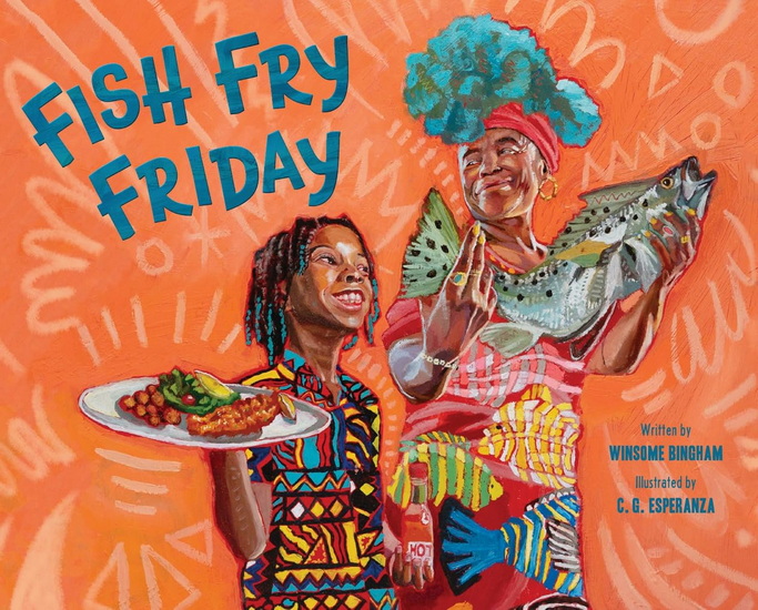Fish Fry Friday - WINSOME BINGHAM - C G ESPERANZA